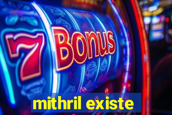 mithril existe