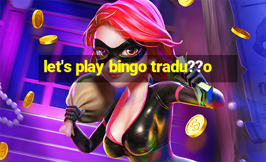 let's play bingo tradu??o