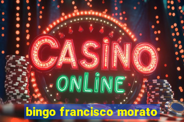 bingo francisco morato