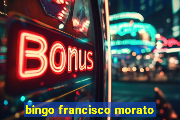 bingo francisco morato