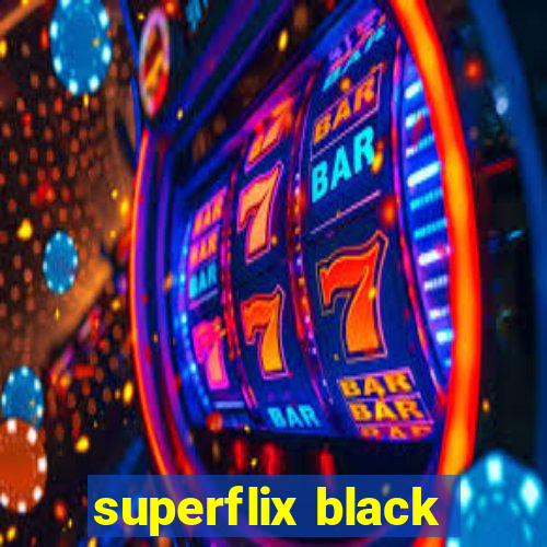 superflix black