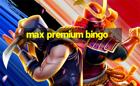 max premium bingo