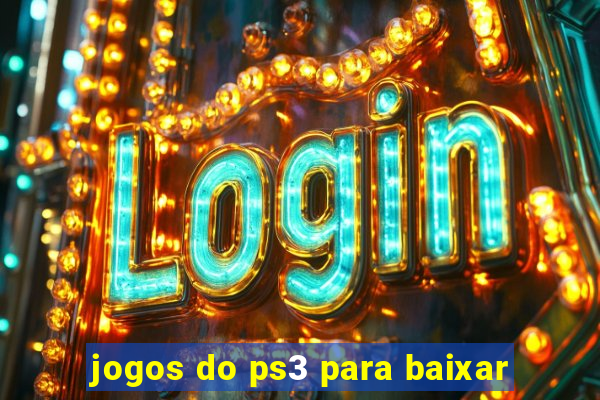 jogos do ps3 para baixar