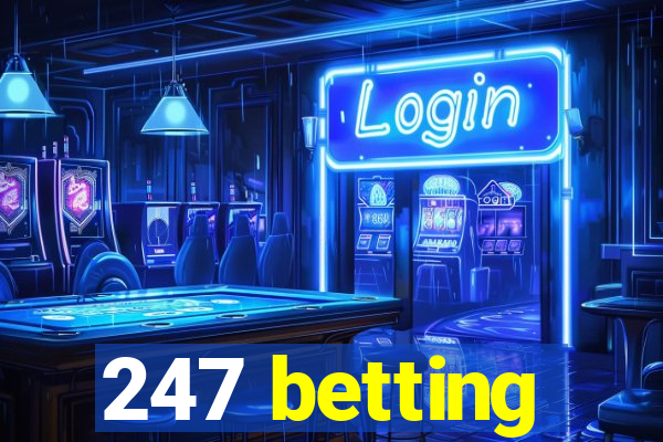 247 betting