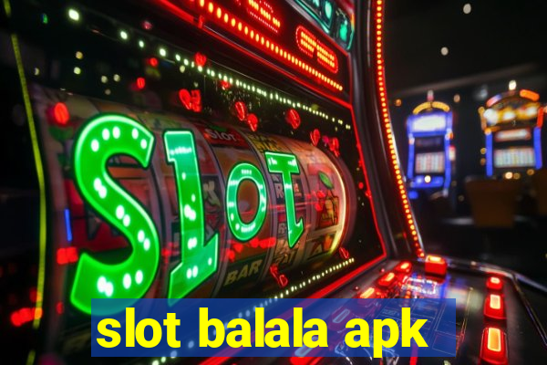 slot balala apk