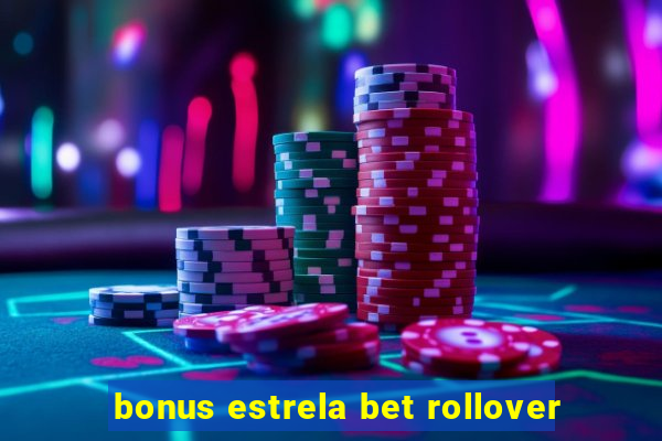 bonus estrela bet rollover