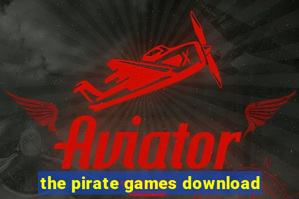 the pirate games download