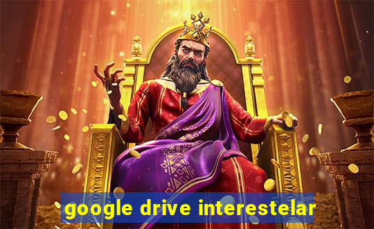 google drive interestelar