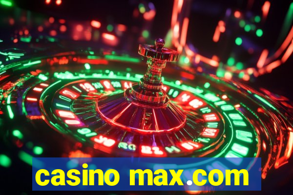 casino max.com