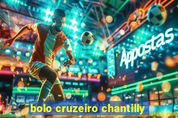 bolo cruzeiro chantilly