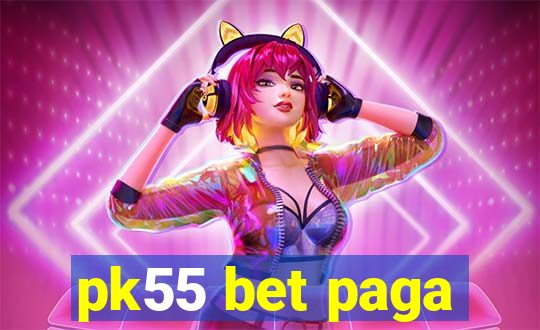 pk55 bet paga