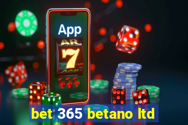 bet 365 betano ltd