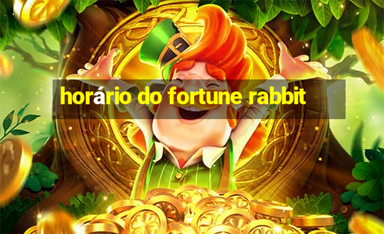 horário do fortune rabbit