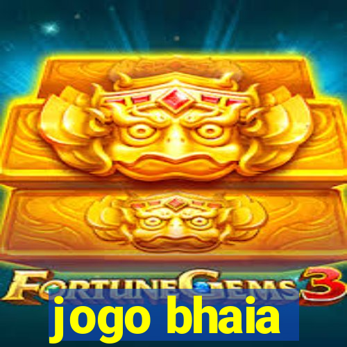 jogo bhaia