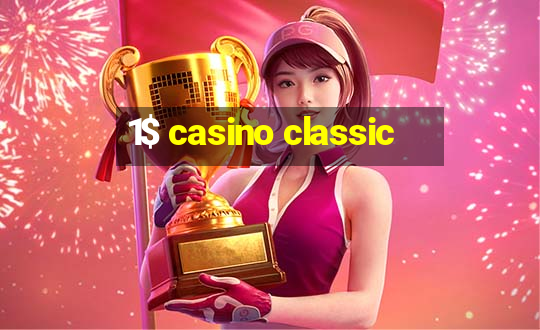 1$ casino classic