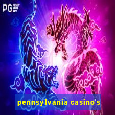 pennsylvania casino's