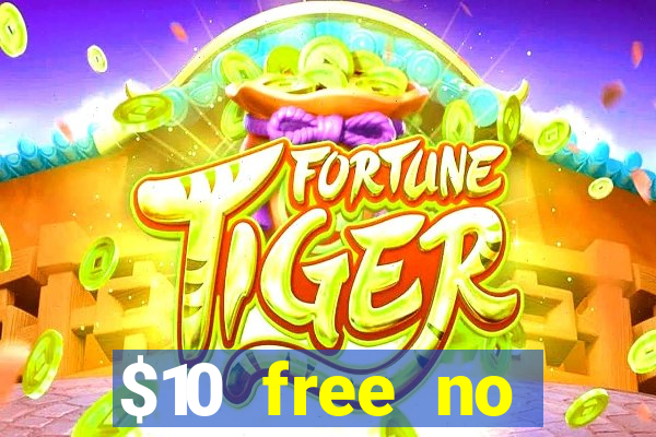 $10 free no deposit casino bonus