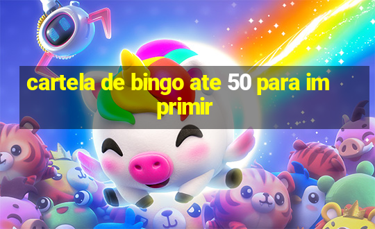 cartela de bingo ate 50 para imprimir