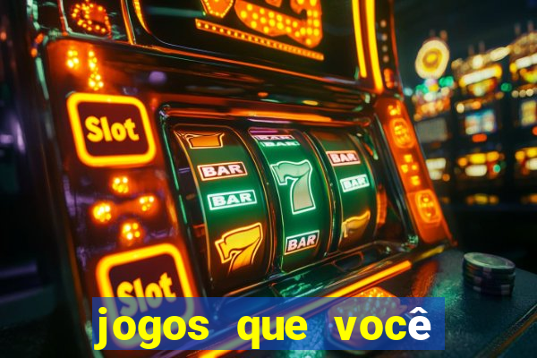 jogos que você ganha dinheiro