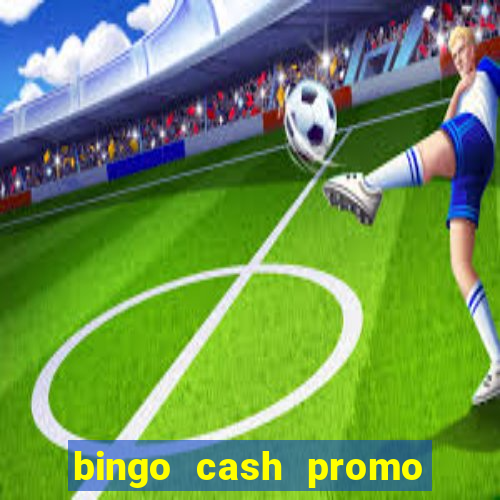 bingo cash promo code uk