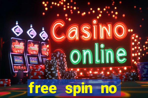 free spin no deposit casino