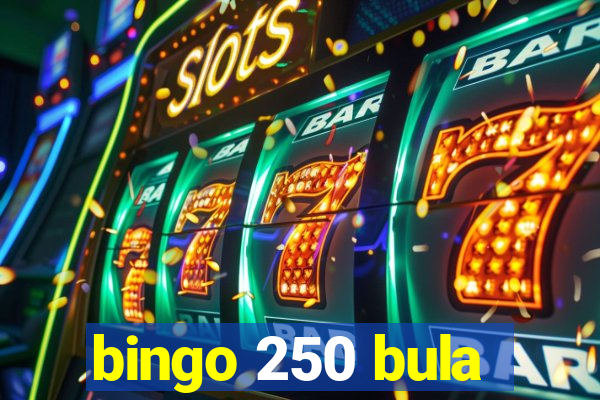 bingo 250 bula