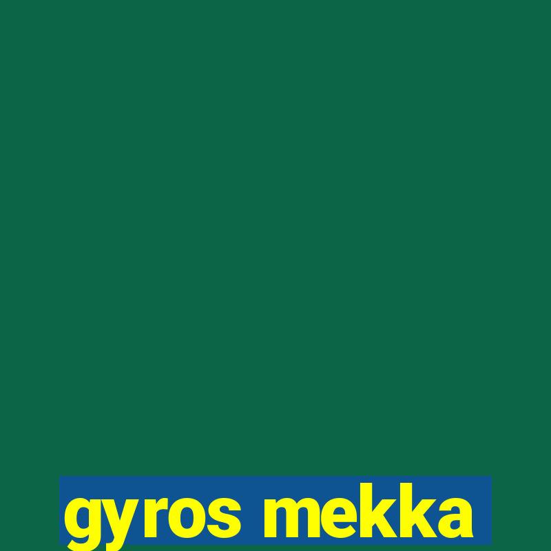 gyros mekka