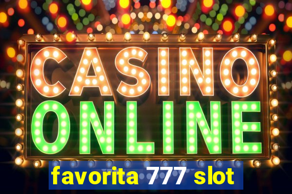 favorita 777 slot