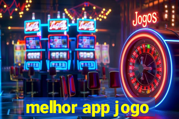 melhor app jogo