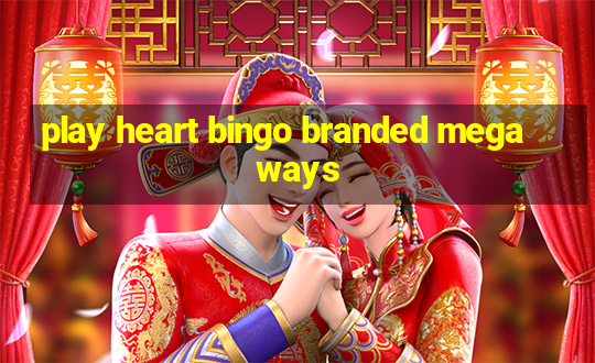 play heart bingo branded megaways