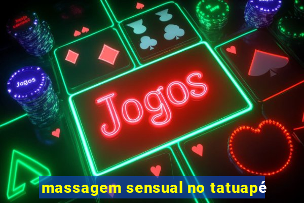 massagem sensual no tatuapé