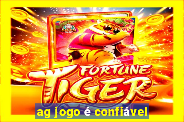 ag jogo é confiável