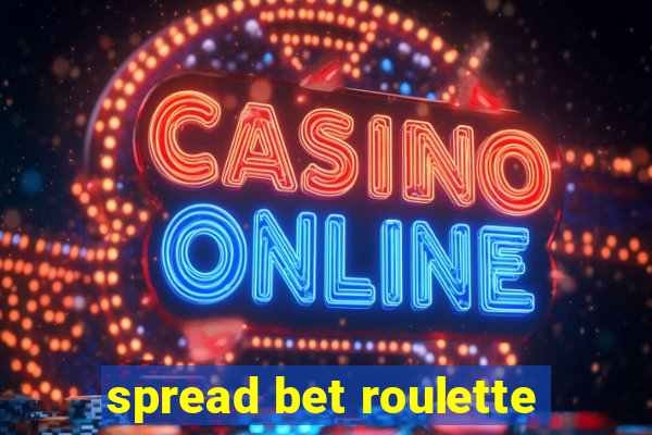 spread bet roulette