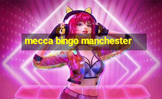 mecca bingo manchester