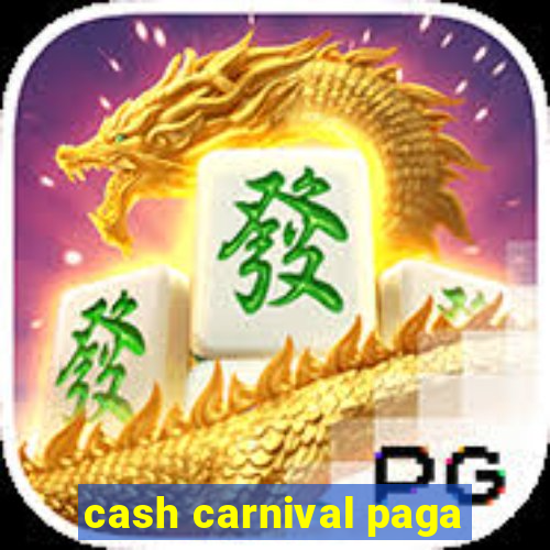 cash carnival paga