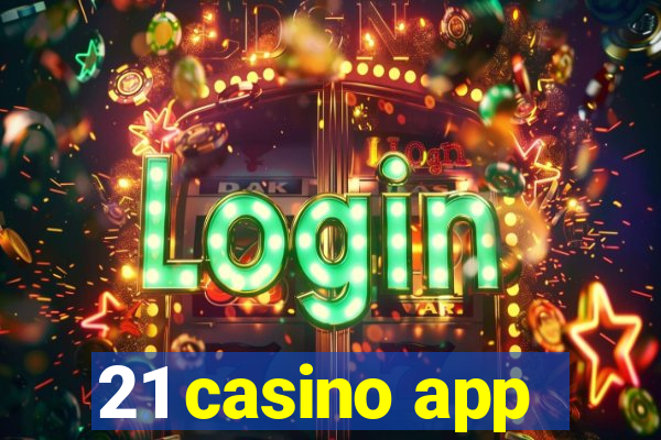 21 casino app