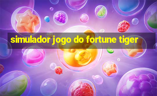 simulador jogo do fortune tiger