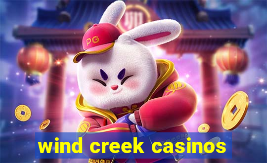 wind creek casinos