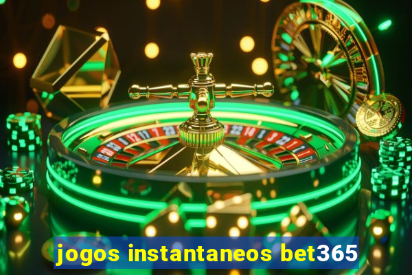 jogos instantaneos bet365