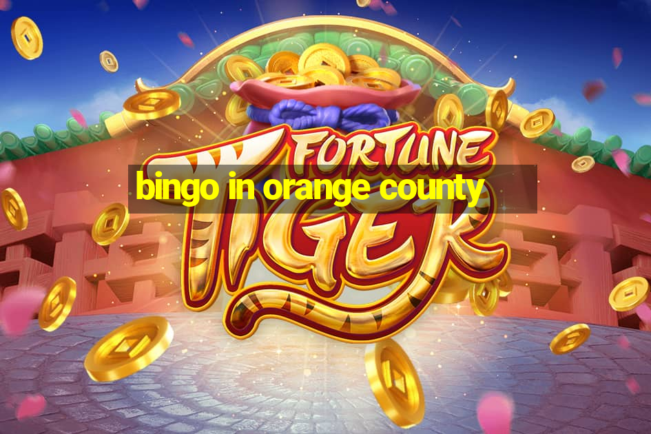 bingo in orange county