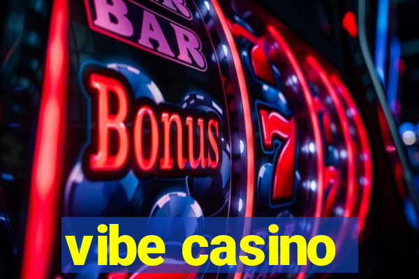 vibe casino