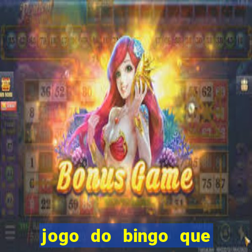 jogo do bingo que ganha dinheiro