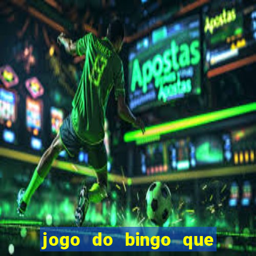 jogo do bingo que ganha dinheiro