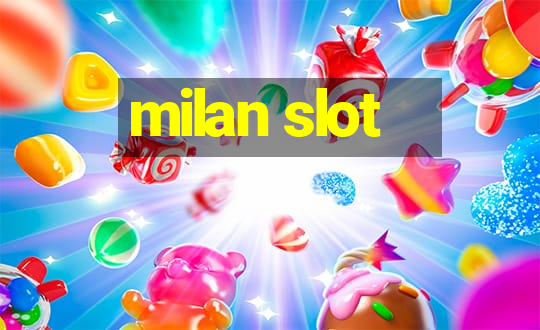 milan slot