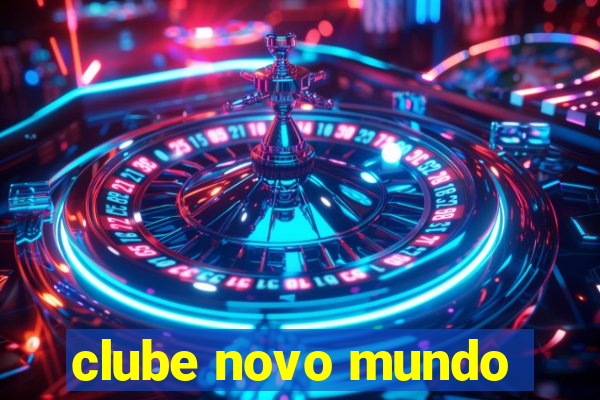 clube novo mundo