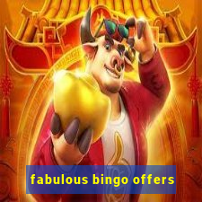 fabulous bingo offers