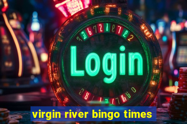 virgin river bingo times