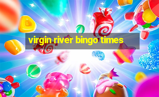 virgin river bingo times