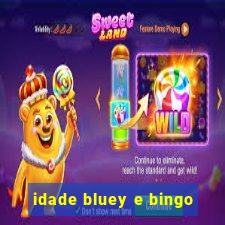 idade bluey e bingo