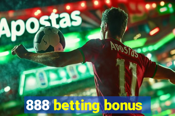 888 betting bonus